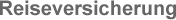 travel4fun - Seiten�berschrift Reiseversicherung